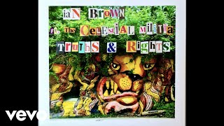 Ian Brown - Truths & Rights Ft. The Celestial Militia