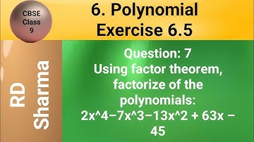 Using factor theorem, factorize of the polynomials: 2x^4 - 7x^3 - 13x^2 + 63x – 45