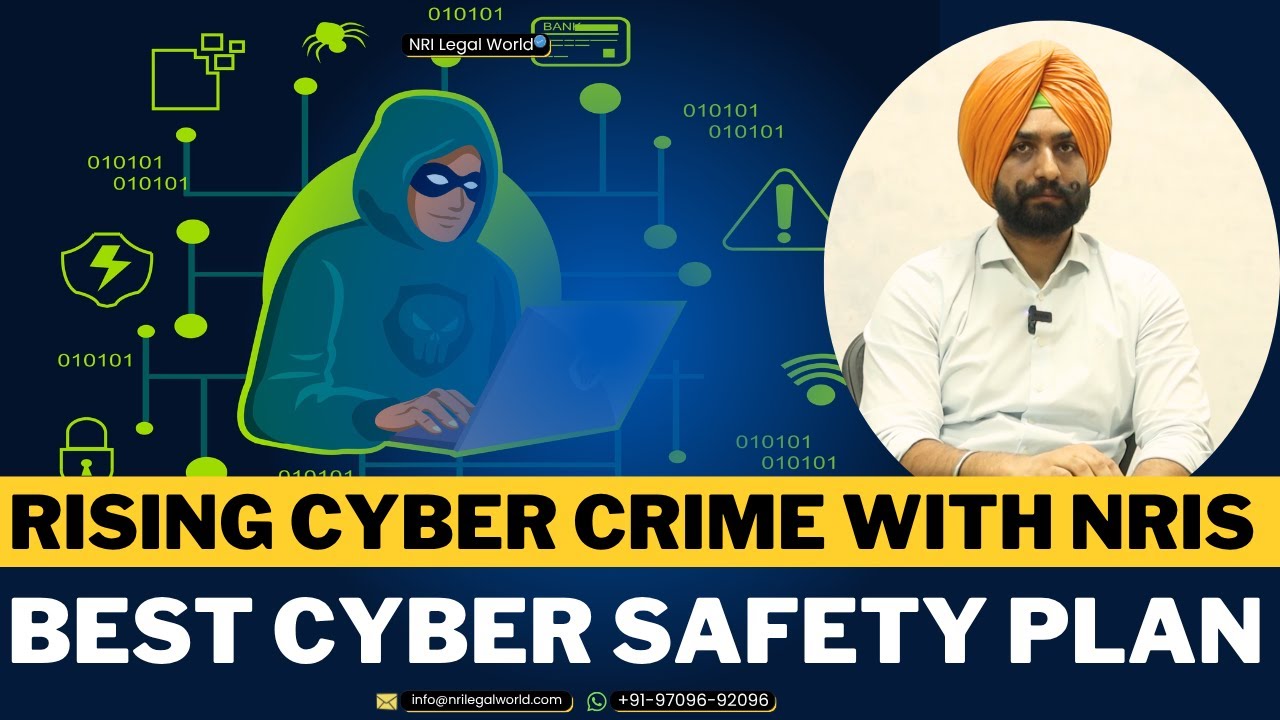 Rising cyber crime with NRIs- Best Cyber Safety plan. #nrilegalworld