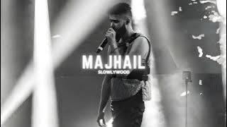 Majhail - AP Dhillon (Slowed Reverb)