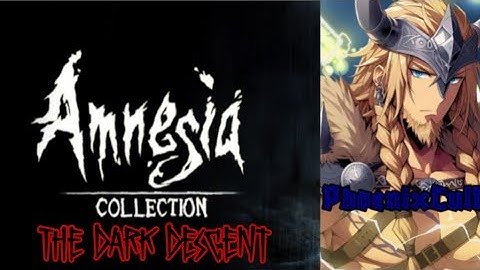 Amnesia Collection ~The Dark Descent~ (Part 1)