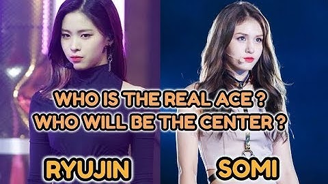 BATTLE OF ACE & CENTER: RYUJIN vs SOMI (IF SOMI DEBUT IN ITZY) (VOCAL, RAP, DANCE, VISUAL and etc..)
