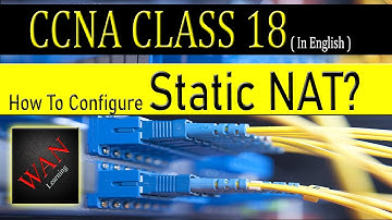 How to Configure STATIC NAT in live Network? | CCNA | Class 18 | Part 2 | English