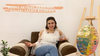 Özümü Necə Sevim? Psixoloq Leyla Gasimova