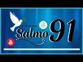 SALMO 91🔥[Confianza en el Señor]☄️