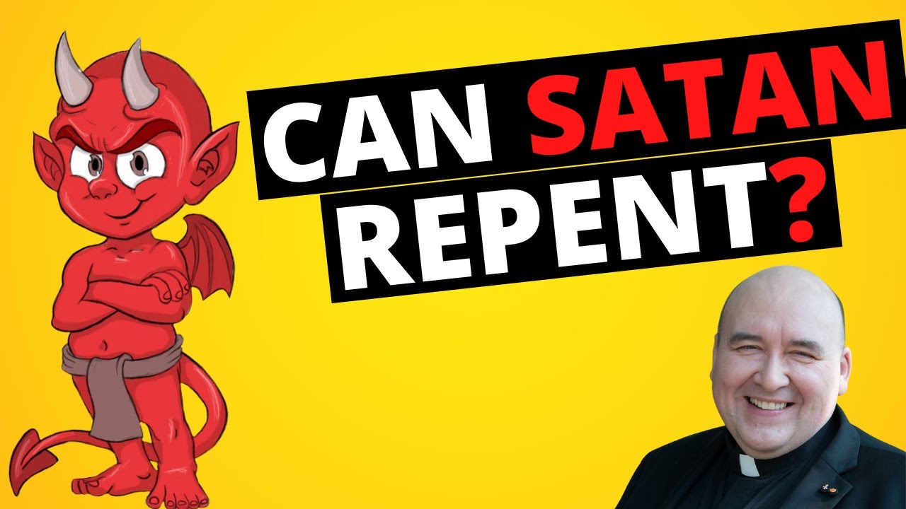 Can SATAN Repent? // A Catholic Response by Fr. John Horgan - YouTube