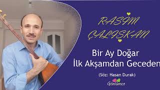 Bi̇r Ay Doğar İlk Akşamdan Geceden - Rasi̇m Çalişkan
