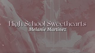 High School Sweethearts [lyrics] \/\/ Melanie Martinez
