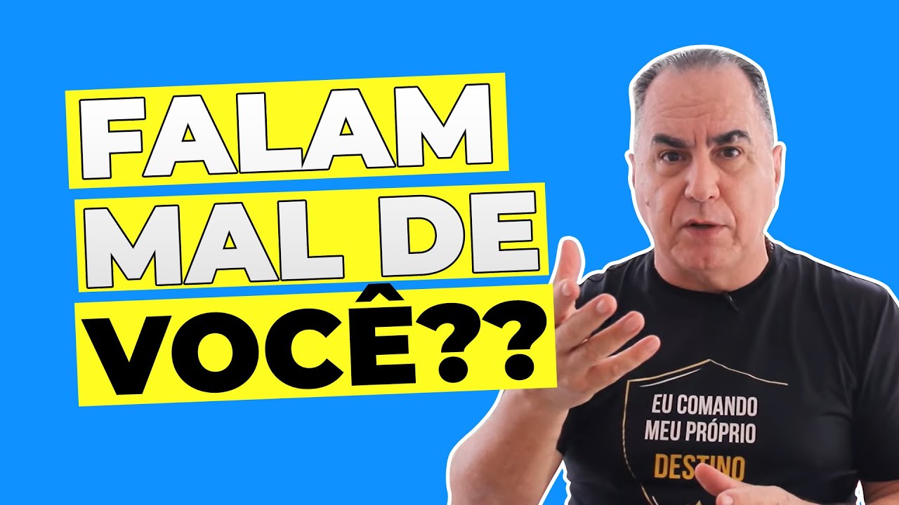 Pessoas que Falam Mal de Você