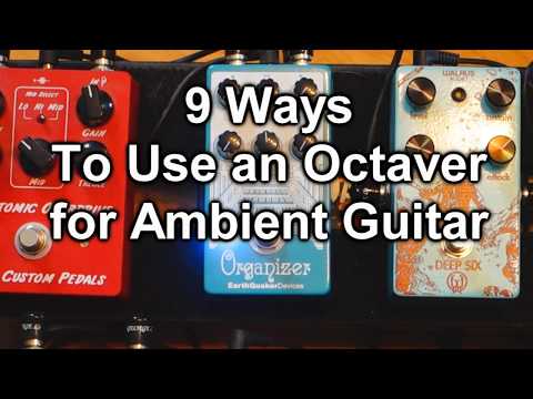 9-ways-to-use-an-octaver-pedal-for-ambient-guitar-[pedalboard-tips-#30]