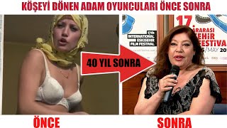 KÖŞEYİ DÖNEN ADAM OYUNCULARI ŞİMDİKİ HALLERİ