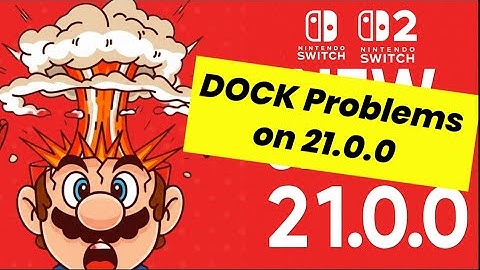 Switch Update 21.0.0 – Third-Party Dock Issues on Switch 1 & Switch 2
