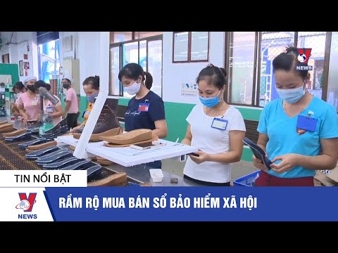 Rầm rộ mua bán sổ bảo hiểm xã hội – VNEWS