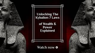 Unlocking The Kybalion 7 Laws of Wealth & Power Explained
