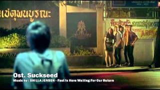 Ost. Suckseed by SHILLA JENSEN - Fast Is Here Waiting For Our Return.avi