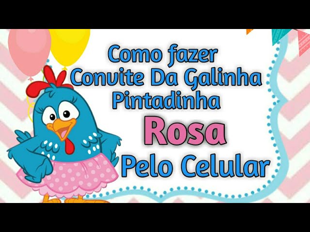 ▷ Vídeo convite da Galinha Pintadinha