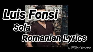 Luis Fonsi- Sola(Romanian Lyrics)