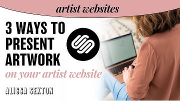 3 Ways to Present Your Artwork on Squarespace