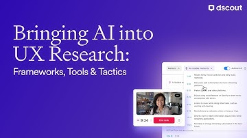 Bringing AI into UX Research: Frameworks, Tools & Tactics