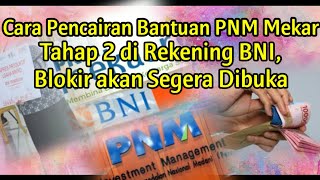 Cara Pencairan Bantuan PNM Mekar Tahap di Rekening BNI, Blokir akan SegeraDibuka