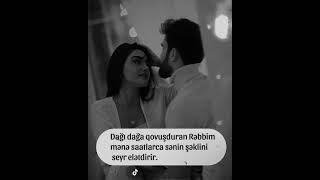 Dağı Dağa Qovuşduran Rəbbimmənə Saatlarca Sənin Şəklini Seyr Elətdirir.