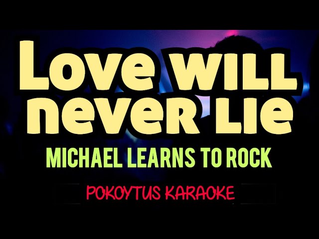Love Will Never Lie 🎤 Michael Learns To Rock (karaoke) #minusone  #lyrics  #karaoke  #lyricvideo