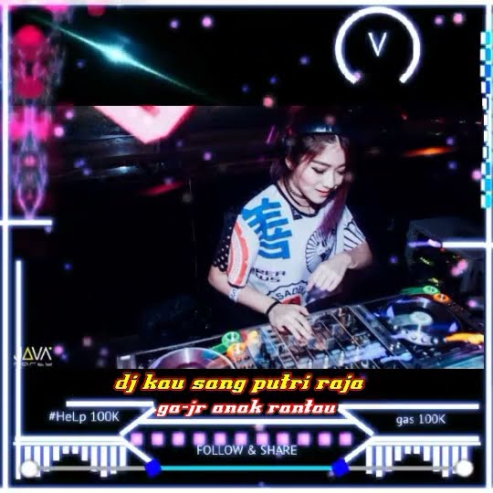 STORY WA||DJ KAU SANG PUTRI RAJA