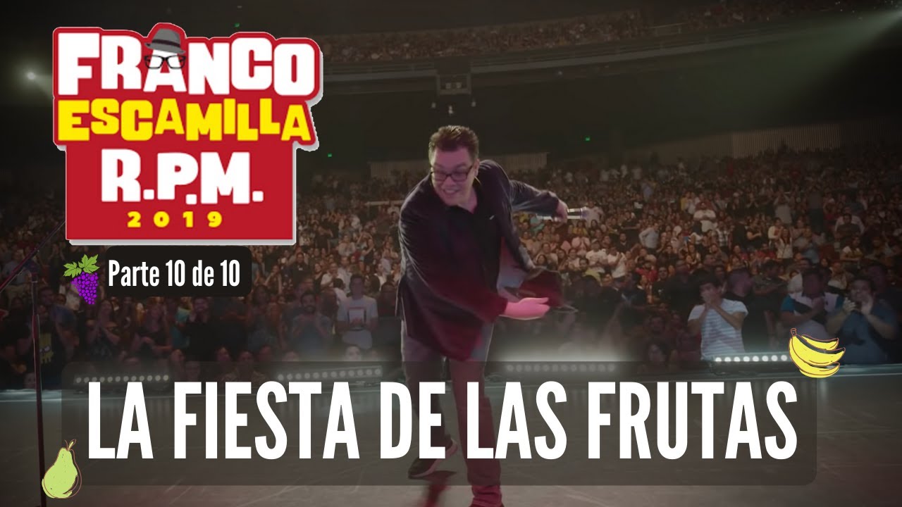 Franco Escamilla RPM (parte 10).- La fiesta de las frutas (final)