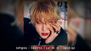 enhypen - sacrifice [ eat me up ] (𝒔𝒑𝒆𝒅 𝒖𝒑)