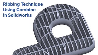 Ribbing Technique Using Combine in Solidworks