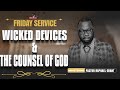 WICKED DEVICES &amp; THE COUNSEL OF GOD BY PASTOR RAPHAEL GRANT