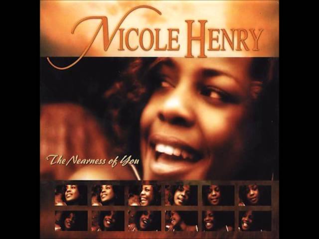 NICOLE HENRY - The Nearness Of You