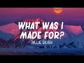 Billie eilish  what was i made for lyrics