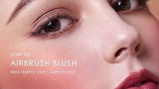 How To Airbrush Blush with TEMPTU One + Airpod Pro | TEMPTU screenshot 3