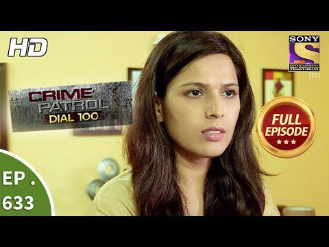 Crime Patrol Dial 100 – क्राइम पेट्रोल – Ep 633 – Full Episode – 18th October, 2017