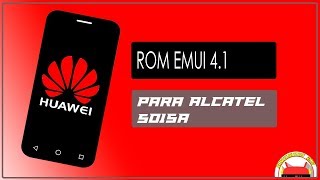 Rom EMUI Lite Para Alcatel 5015A