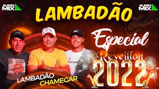 Video thumbnail of "LAMBADÃO CHAMEGAR ESPECIAL FIM DE ANO Réveillon 2022"