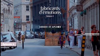 Fabricants d'émotions S02 / EP 4 - Audace et aplomb / SDC Vieux-Montréal