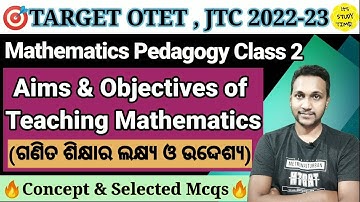 🎯OTET, JTC 2022-23 || Aims & Objectives of Teaching Mathematics || Mathematics Pedagogy Class 2 ||