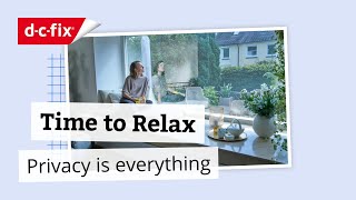 Time To Relax How To Keep A Clear View While Elegantly Blocking Prying Eyes With D-C-Fix