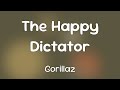 Gorillaz (Ft. Sparks) - The Happy Dictator  [Lyrics]