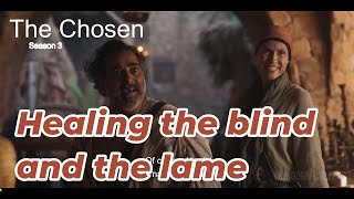 Jesus Healing the blind and the Lame - The Chosen S3