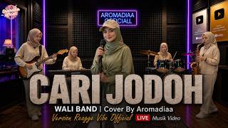 CARI JODOH - WALI BAND | Cover Reggae Vibes Nostagia | Officiall Live Music Video Aromadiaa