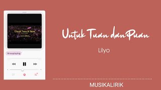Lilyo - Untuk Tuan & Puan || Lirik Video