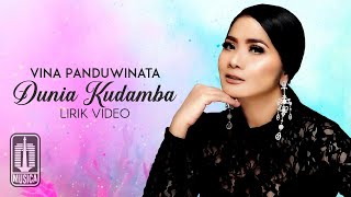 Vina Panduwinata - Dunia Kudamba (Official Lyric Video)