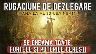 Cea Mai Puternică Rugăciune de DEZLEGARE din Lume – Până la al 33-lea neam - Toată Puterea Cerească
