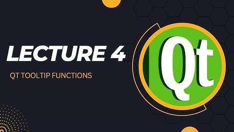 | Qt Tooltip Function | Lecture 4 | Coding with crp