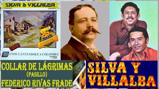 Vignette de la vidéo "Silva y Villalba Collar de lágrimas (Letra)"