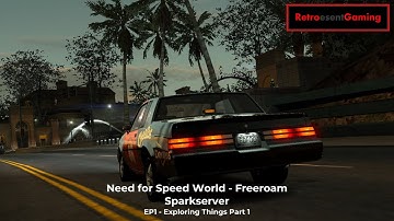 Need for Speed - Freeroam Sparkserver EP1 Explore Things Part 1