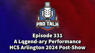 Episode 331 - A Lqgend-ary Performance - HCS Arlington 2024 Post-Show